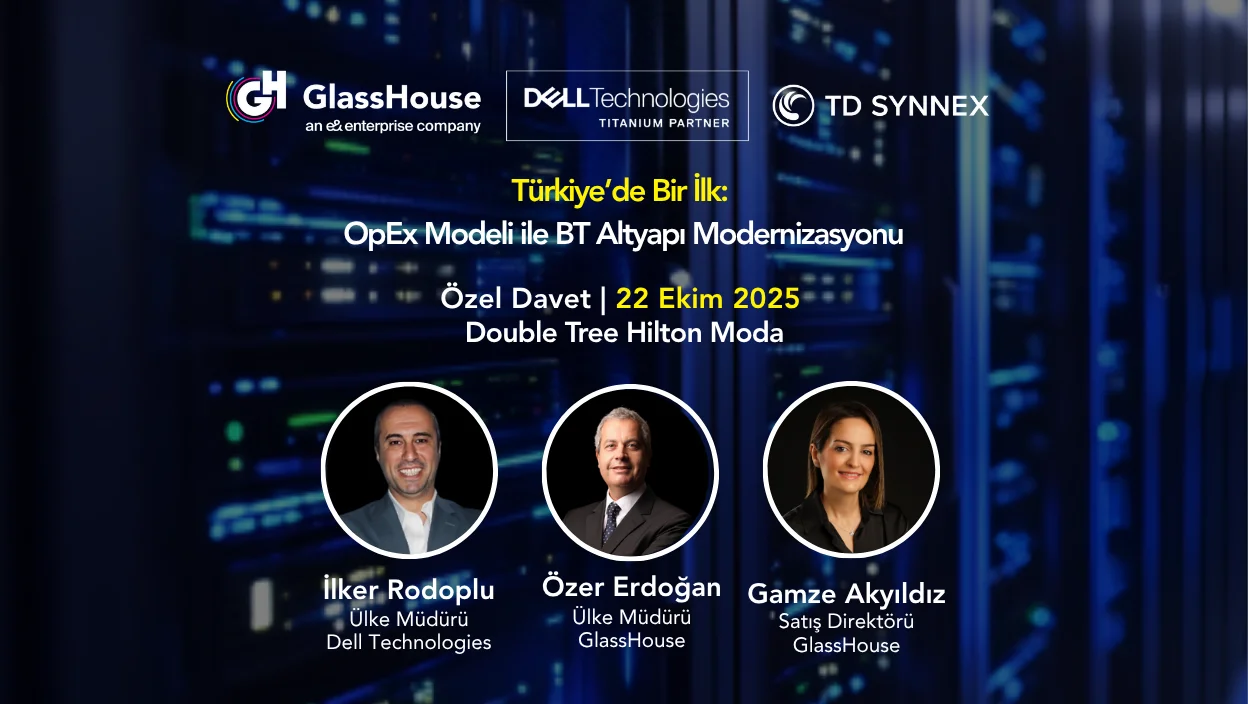 Özel Davet | Dell Technologies & GlassHouse: OpEx ile BT Modernizasyonu 