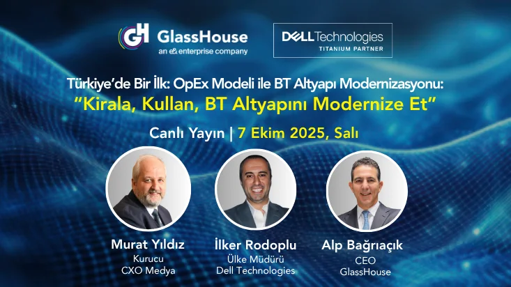 Canlı Yayın | Dell ve GlassHouse’tan Türkiye’de Bir İlk: On Premise Cloud Kiralama 