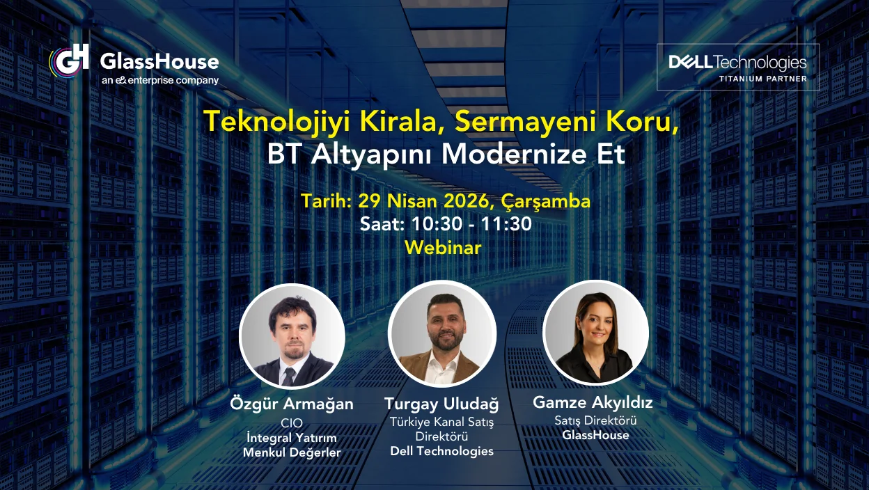 Webinar | Teknolojiyi Kirala, Sermayeni Koru, BT Altyapını Modernize Et