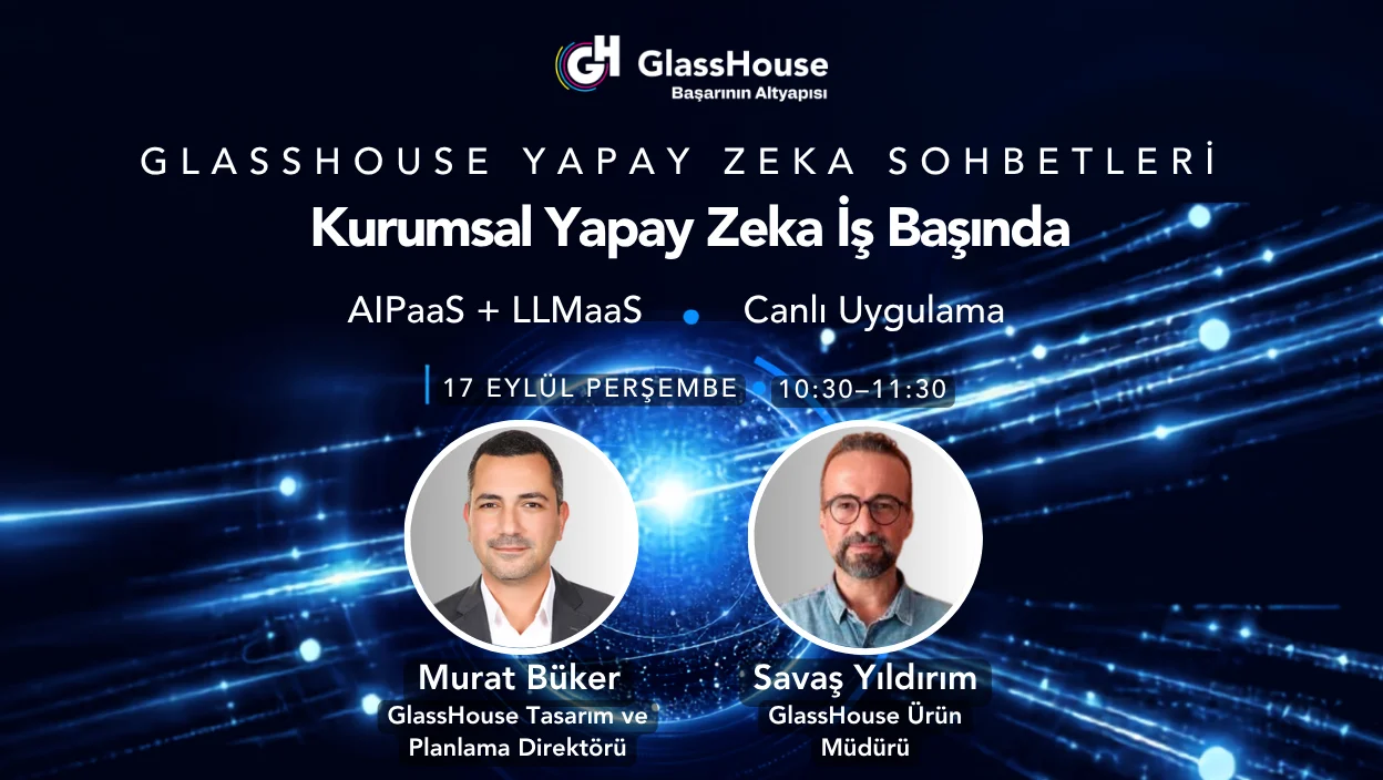 GlassHouse Yapay Zeka Sohbetleri | Kurumsal Yapay Zeka İş Başında