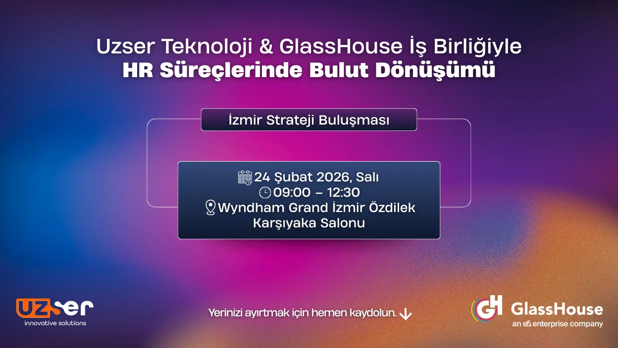 Uzser Teknoloji & GlassHouse İş Birliğiyle HR Süreçlerinde Bulut Dönüşümü