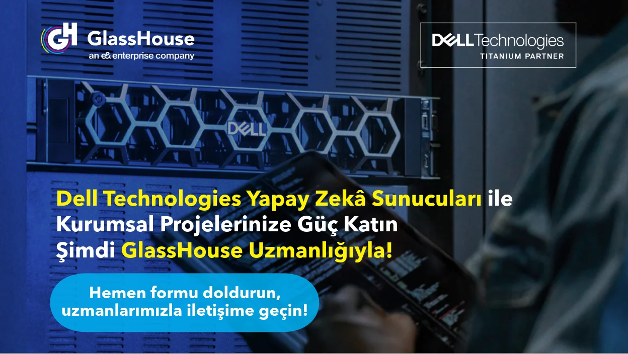 GlassHouse uzmanlığıyla, kurumsal yapay zekâ projeleriniz için en doğru altyapıyı tasarlayın.