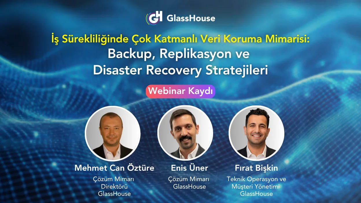 Webinar | İş Sürekliliğinde Çok Katmanlı Veri Koruma Mimarisi
